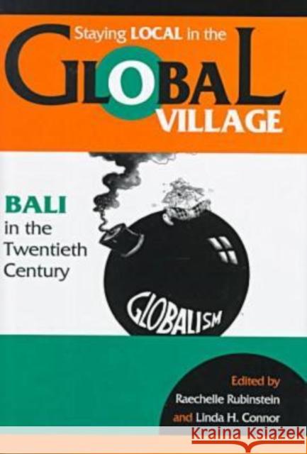 Staying Local in the Global Village: Bali in the Twentieth Century