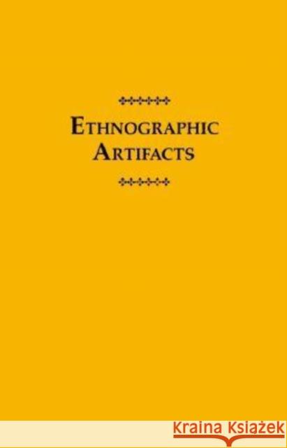 Ethnographic Artifacts: Challenges to a Reflexive Anthropology