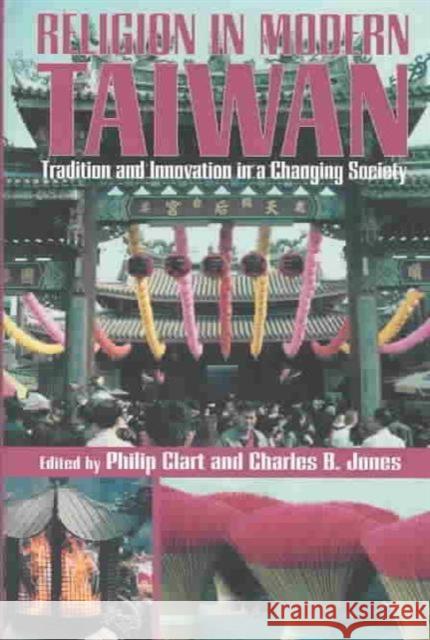 Religion in Modern Taiwan: Tradition and Innovation in a Changing Society