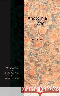 Anatomia, 1838 (Hawaiian Text with English Translation)