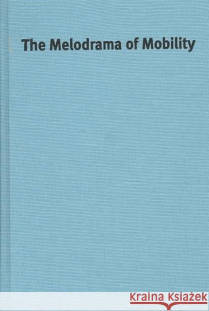 The Melodrama of Mobility