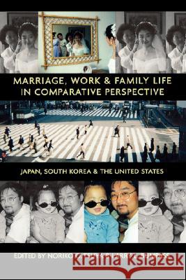 Marriage, Work, and Family Life in Comparative Perspective: Japan, South Korea, and the United States