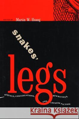 Snakes' Legs: Sequels, Continuations, Rewritings, and Chinese Fiction