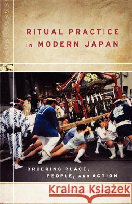 Ritual Practice in Modern Japan: Ordering Place, People, and Action