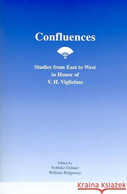 Confluences: Studies from East to West in Honor of V. H. Viglielmo