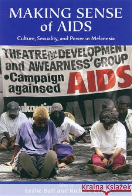 Making Sense of AIDS: Culture, Sexuality, and Power in Melanesia