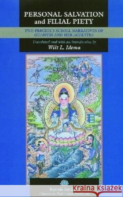 Personal Salvation and Filial Piety: Two Precious Scroll Narratives of Guanyin and Her Acolytes