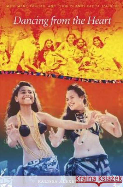 Dancing from the Heart: Movement, Gender, and Sociality in the Cook Islands