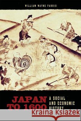 Japan to 1600: A Social and Economic History