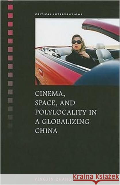 Cinema, Space, and Polylocality in a Globalizing China