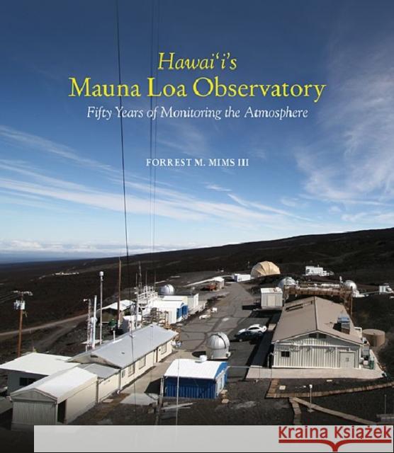 Hawai'i's Mauna Loa Observatory: Fifty Years of Monitoring the Atmosphere