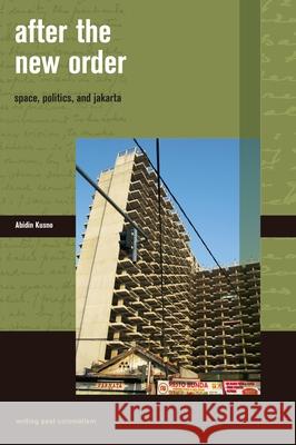 After the New Order: Space, Politics, and Jakarta
