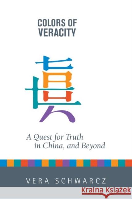 Colors of Veracity: A Quest for Truth in China and Beyond