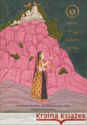 Bright as an Autumn Moon: Fifty Poems from the Sanskrit