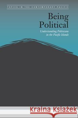 Being Political: Leadership and Democracy in the Pacific Islands