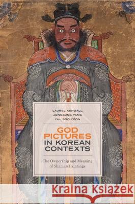 God Pictures in Korean Contexts: The Ownership and Meaning of Shaman Paintings