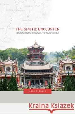 The Sinitic Encounter in Southeast China Through the First Millennium Ce