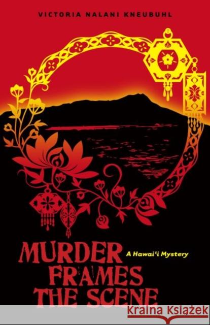 Murder Frames the Scene: A Hawai'i Mystery