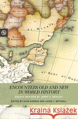 Encounters Old and New in World History: Essays Inspired by Jerry H. Bentley