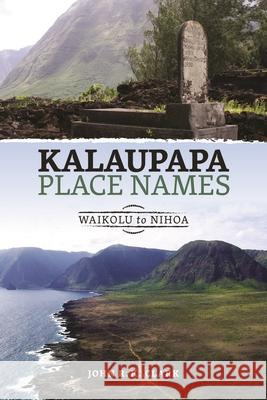 Kalaupapa Place Names: Waikolu to Nihoa