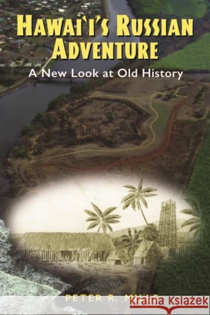 Hawai'i's Russian Adventure: A New Look at Old History