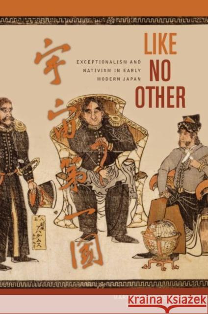Like No Other: Exceptionalism and Nativism in Early Modern Japan