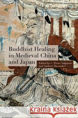 Buddhist Healing in Medieval China and Japan