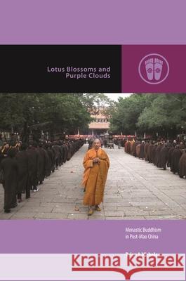 Lotus Blossoms and Purple Clouds: Monastic Buddhism in Post-Mao China