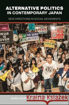 Alternative Politics in Contemporary Japan: New Directions in Social Movements