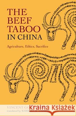 The Beef Taboo in China: Agriculture, Ethics, Sacrifice