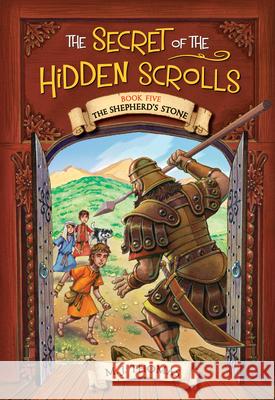 The Secret of the Hidden Scrolls: The Shepherd's Stone, Book 5
