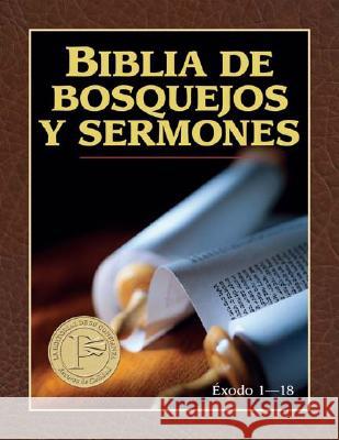 Biblia de Bosquejos Y Sermones: Exodo 1-18