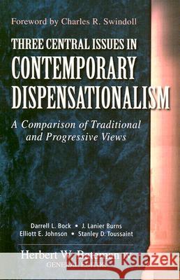 Three Central Issues in Contemporary Dispensationalism: A Comparison of Traditional & Progressive Views