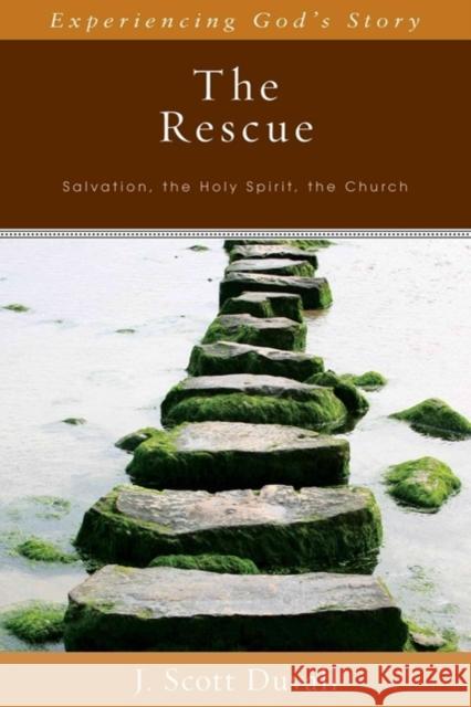 The Rescue: Salvation, the Holy Spirit, the Church