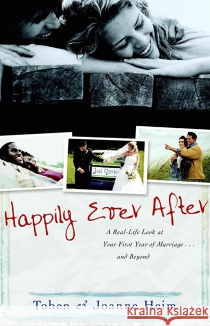 Happily Ever After: A Real-Life Look at Your First Year of Marriage . . . and Beyond