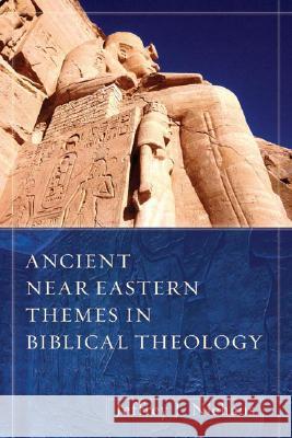 Ancient Near Eastern Themes in Biblical Theology