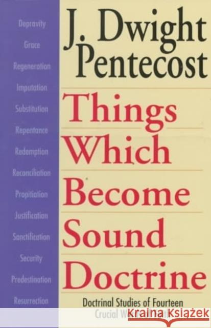 Things Which Become Sound Doctrine – Doctrinal Studies of Fourteen Crucial Words of Faith