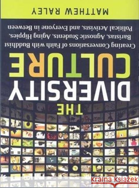 The Diversity Culture: Creating Conversations of Faith with Buddhist Baristas, Agnostic Students, Aging Hippies, Political Activists and Ever