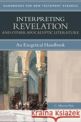 Interpreting Revelation & Other Apocalyptic Literature: An Exegetical Handbook