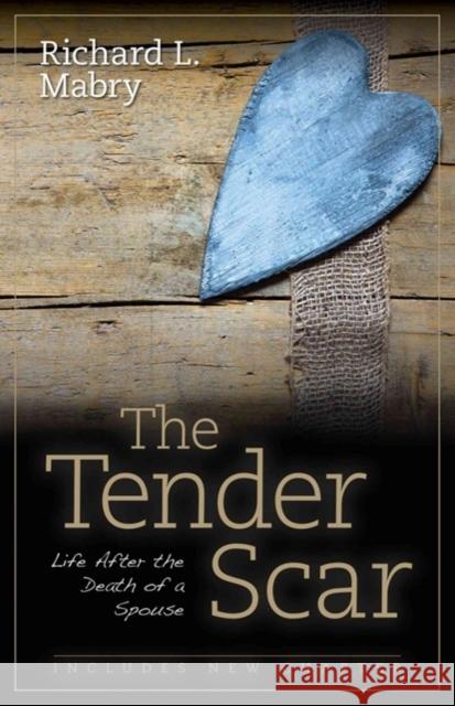 The Tender Scar: Life After the Death of a Spouse