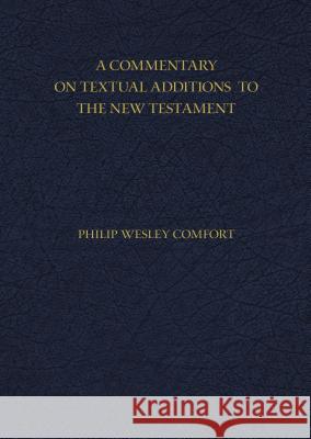 A Commentary on Textual Additions to the New Testament