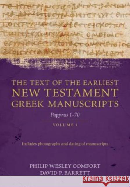 The Text of the Earliest New Testament Greek Manuscripts, Volume 1: Papyri 1-72