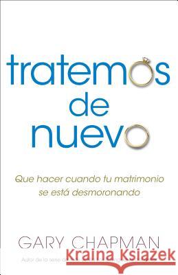 Intentemos de Nuevo: Qué Hacer Cuando Tu Matrimonio Se Está Desmoronando