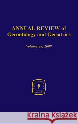 Annual Review of Gerontology and Geriatrics, Volume 28, 2008: Gerontological and Geriatric Education