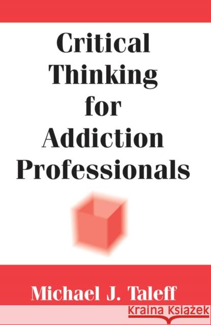 Critical Thinking for Addiction Professionals