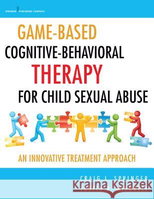 Game-Based Cognitive-Behavioral Therapy for Child Sexual Abuse: An Innovative Treatment Approach