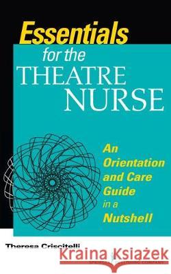 Essentials for the Theatre Nurse: An Orientation and Care Guide in a Nutshell