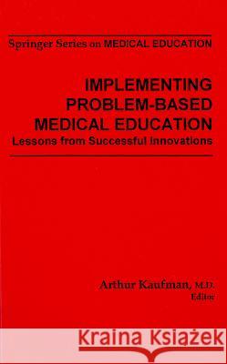 Implementing Problem-Based Medical Education: Lessons Fron Successful Innovations