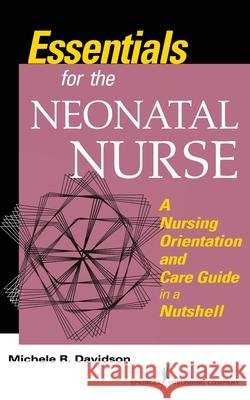 Essentials for the Neonatal Nurse A Nursing Orientation and Care Guide in a Nutshell