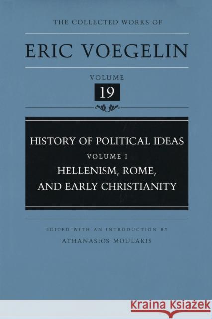 History of Political Ideas, Volume 1 (Cw19): Hellenism, Rome, and Early Christianityvolume 19